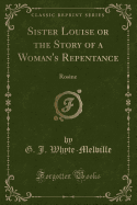 Sister Louise or the Story of a Woman's Repentance: Rosine (Classic Reprint)