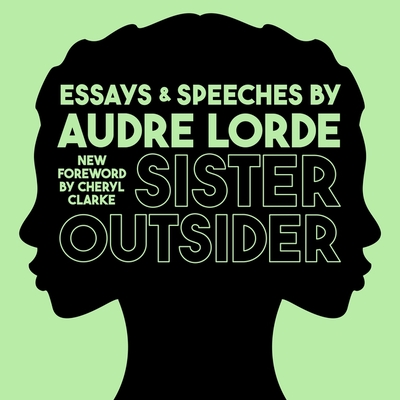 Sister Outsider: Essays and Speeches - Lorde, Audre, and Eller, Robin (Read by)