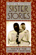 Sister Stories: 9taking the Journey Together - Peterson, Brenda