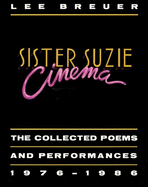 Sister Suzie Cinema: Collected Poems and Performances 1976-1986