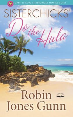 Sisterchicks Do the Hula! - Gunn, Robin Jones
