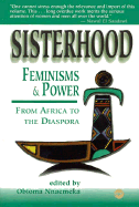 Sisterhood, Feminisms and Power in Africa: From Africa to the Diaspora