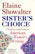 Sister's Choice: Traditions and Change in American Women's Writing