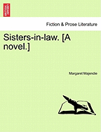 Sisters-In-Law. [A Novel.]