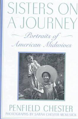 Sisters on a Journey: Portraits of American Midwives - Chester, Penfield