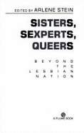 Sisters, Sexperts, Queers: Beyond the Lesbian Nation