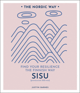Sisu: Find Your Resilience the Finnish Way Volume 2