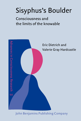 Sisyphus's Boulder: Consciousness and the Limits of the Knowable - Dietrich, Eric, and Hardcastle, Valerie Gray