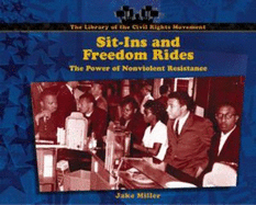 Sit-Ins and Freedom Rides: The Power of Nonviolent Resistance - Miller, Jake