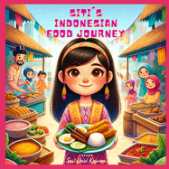Siti's Indonesian Food Journey: A Bilingual Children's Book (English/Bahasa Indonesia)