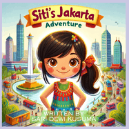 Siti's Jakarta Adventure: A Bilingual Children's Book (English/Bahasa Indonesia)