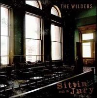 Sittin' on a Jury - The Wilders