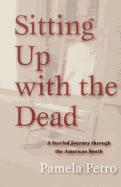 Sitting Up with the Dead: A Storied Journey Through the American South