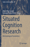 Situated Cognition Research: Methodological Foundations