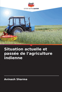 Situation actuelle et pass?e de l'agriculture indienne