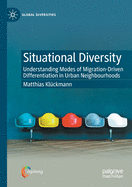 Situational Diversity: Understanding Modes of Migration-Driven Differentiation in Urban Neighbourhoods