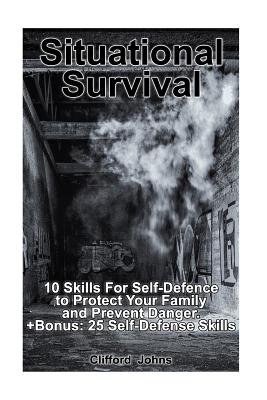 Situational Survival: 10 Skills for Self-Defence to Protect Your Family ...