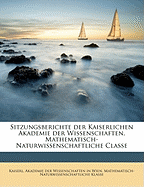 Sitzungsberichte Der Kaiserlichen Akademie Der Wissenschaften. Mathematisch-Naturwissenschaftliche Classe Volume Index Bde.91-96