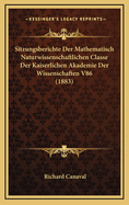 Sitzungsberichte Der Mathematisch Naturwissenschaftlichen Classe Der Kaiserlichen Akademie Der Wissenschaften V86 (1883)