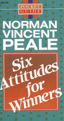 Six Attitudes for Winners - Peale, Norman Vincent