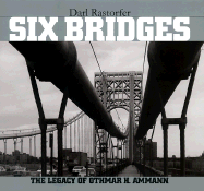 Six Bridges: The Legacy of Othmar H. Ammann