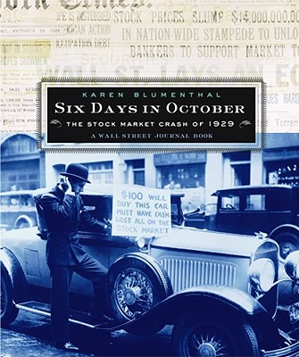 Six Days in October: The Stock Market Crash of 1929; A Wall Street Journal Book for Children - Blumenthal, Karen