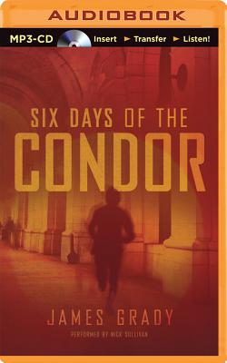 Six Days of the Condor - Grady, James, and Sullivan, Nick (Read by)