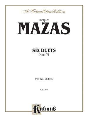 Six Duets, Op. 71 - Mazas, Jacques (Composer), and Alfred Publishing (Editor)