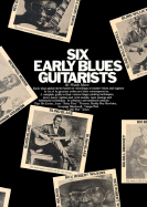 Six Early Blues Guitarists