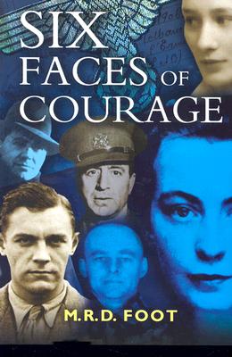 Six Faces of Courage - Foot, Michael