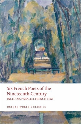 Six French Poets of the Nineteenth Century: Lamartine, Hugo, Baudelaire, Verlaine, Rimbaud, Mallarme - Blackmore, A M (Translated by), and Blackmore, E H (Translated by)