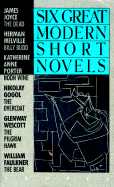Six Great Modern Short Novels - Gogol, Nikolai Vasil'evich, and Joyce, James, and Faulkner, William