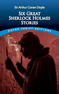 Six Great Sherlock Holmes Stories - Doyle, Sir Arthur Conan