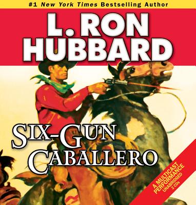 Six-Gun Caballero - Hubbard, L Ron