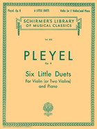 Six Little Duets, Op. 8: Schirmer Library of Classics Volume 832 Violin and Piano