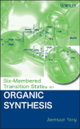 Six-Membered Transition States in Organic Synthesis