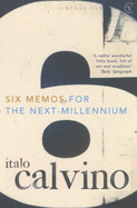 Six Memos for the Next Millennium - Calvino, Italo