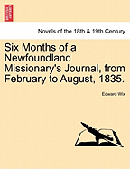 Six Months of a Newfoundland Missionary's Journal, from February to August, 1835: From February to a