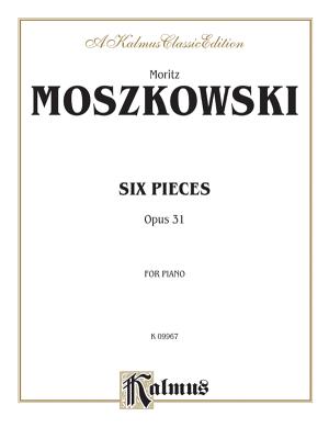 Six Pieces, Op. 31 - Moszkowski, Moritz (Composer)