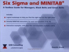 Six Sigma and Minitab: A Tool Box Guide for Managers, Black Belts and Green Belts
