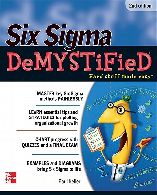 Six SIGMA Demystified, Second Edition - Keller, Paul a