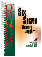 Six SIGMA Memory Jogger II: A Desktop Guide of Tools for Six SIGMA Improvement Teams