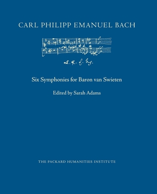 Six Symphonies for Baron van Swieten - Adams, Sarah (Editor), and Bach, Carl Philipp Emanuel