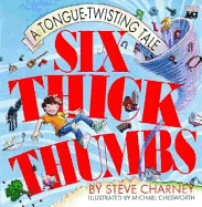 Six Thick Thumbs: A Tongue-Twisting Tale