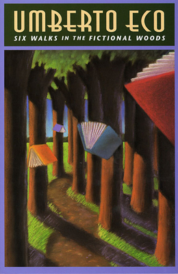 Six Walks in the Fictional Woods - Eco, Umberto