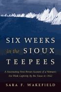Six Weeks in the Sioux Tepees