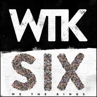 Six - We the Kings