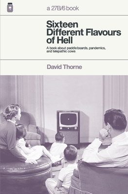 Sixteen Different Flavours of Hell - Thorne, David