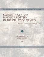 Sixteenth Century Maiolica Pottery in the Valley of Mexico: Volume 39