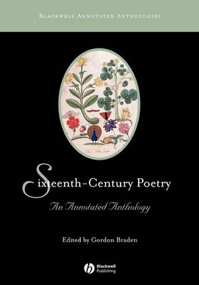 Sixteenth-Century Poetry: An Annotated Anthology - Braden, Gordon (Editor)